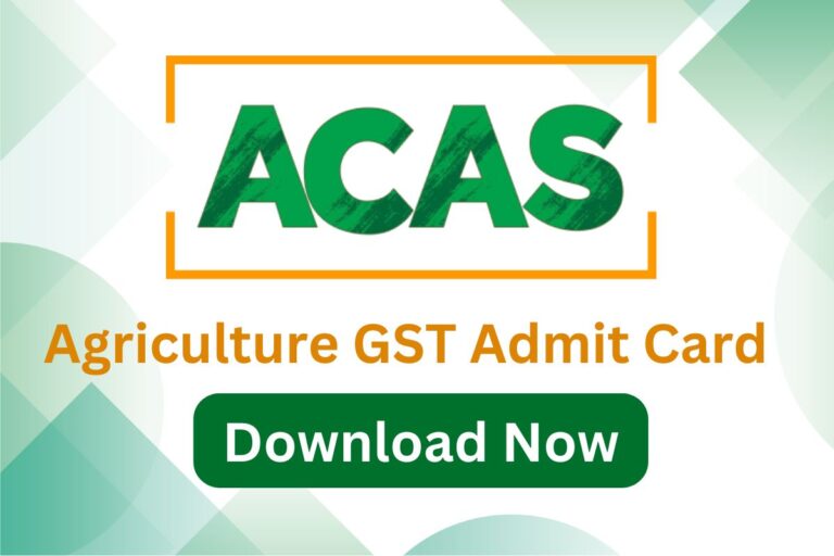 ACAS Admit Card – Agriculture GST Admit Card Download (2023-24)