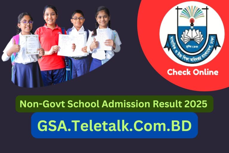 Non-Govt School Admission Result 2025 (GSA.Teletalk.Com.BD)